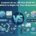 Custom AI vs. Off-the-Shelf AI